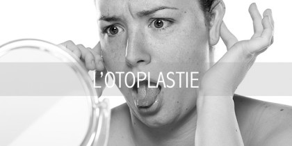 L’OTOPLASTIE